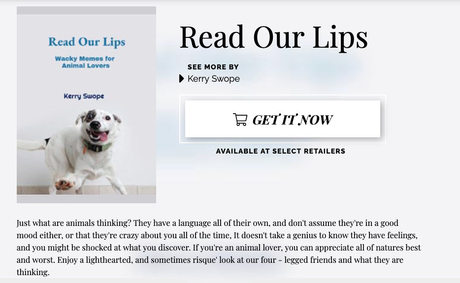 Kerry Swope, Title Page, Cover Page PIcture, Read Our Lips Book, Wacky Memes For Animal Lovers, TheComedyConsultant-TheComedyWritersAndConsultants, Funny Animal Book, Animal Pictures Captions, Animal Memes, JokeWriterHire, ComedyWritersForHire